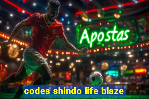 codes shindo life blaze