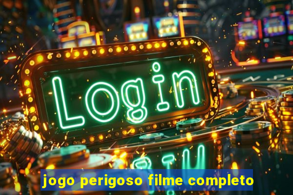 jogo perigoso filme completo