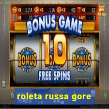 roleta russa gore