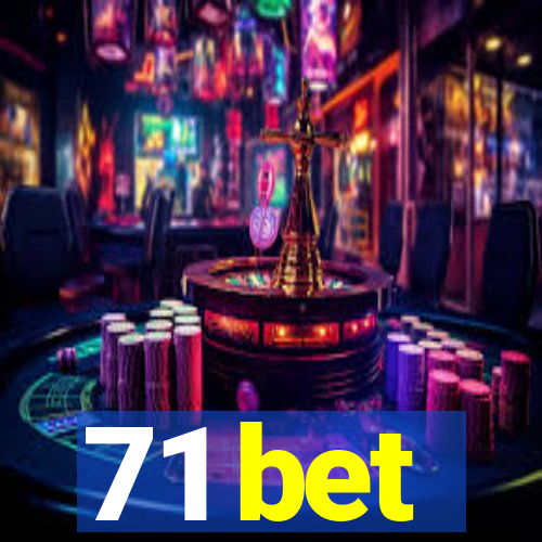 71 bet