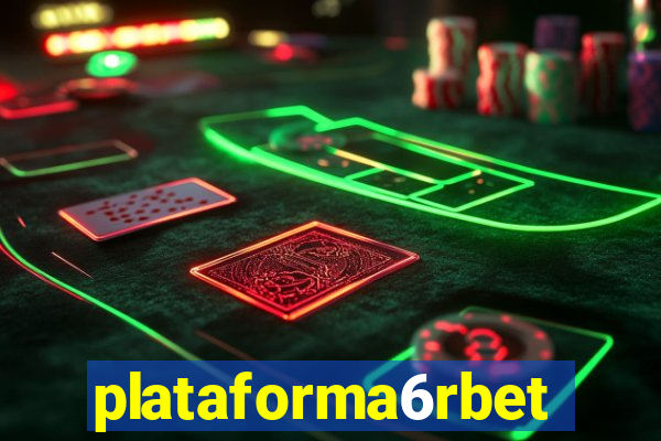 plataforma6rbet