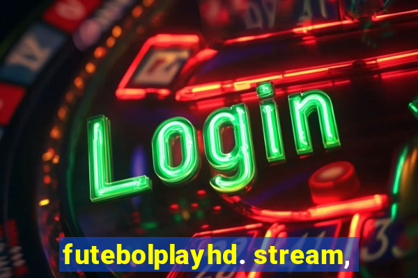 futebolplayhd. stream,