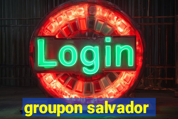 groupon salvador