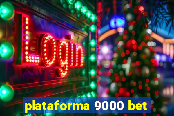 plataforma 9000 bet