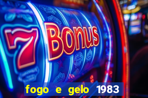 fogo e gelo 1983 dublado download