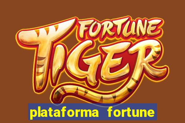 plataforma fortune tiger que mais paga