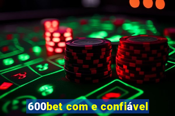 600bet com e confiável