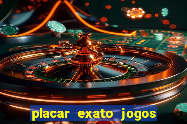 placar exato jogos de hoje