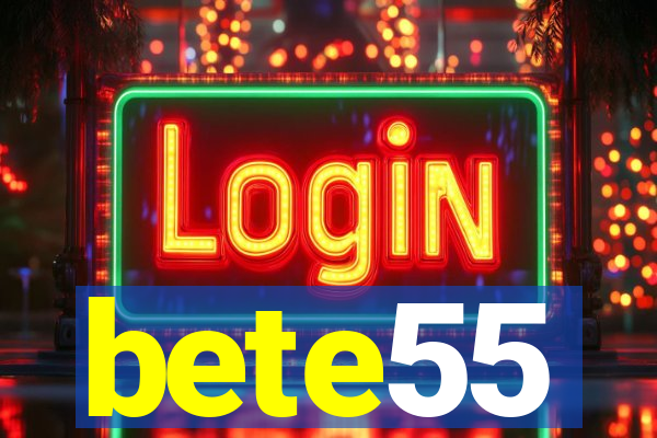 bete55