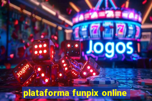 plataforma funpix online