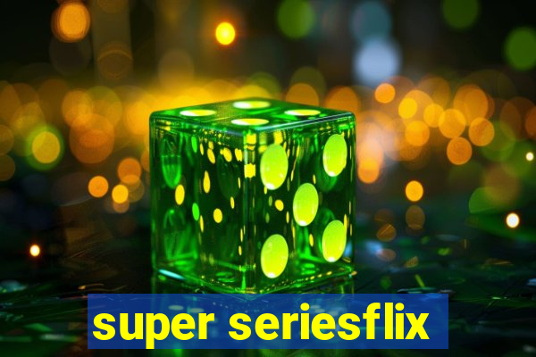 super seriesflix