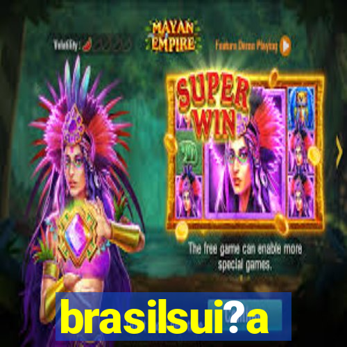 brasilsui?a