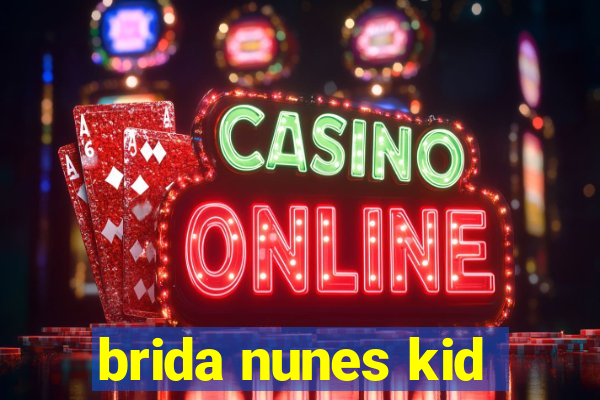 brida nunes kid