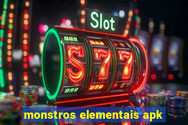 monstros elementais apk