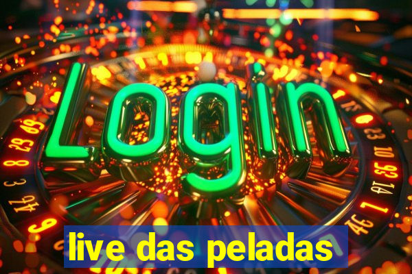 live das peladas