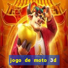 jogo de moto 3d de grau