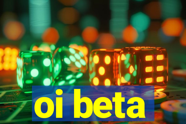 oi beta