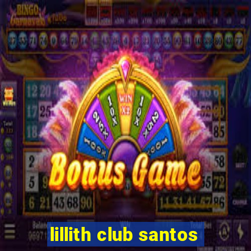 lillith club santos