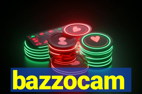 bazzocam