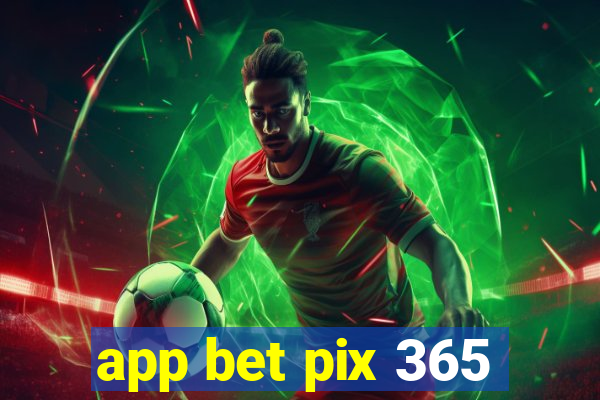 app bet pix 365