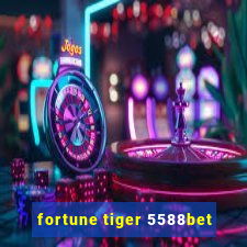 fortune tiger 5588bet