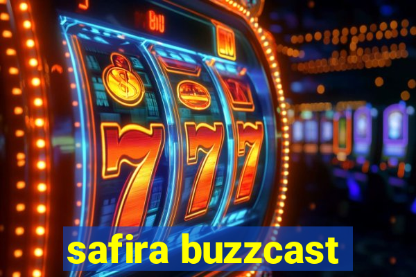 safira buzzcast