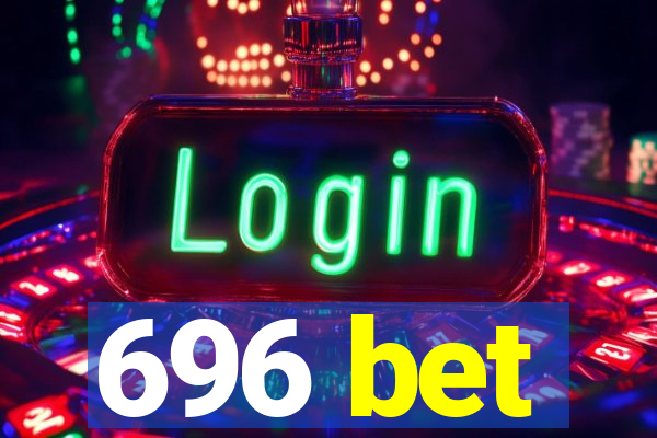 696 bet