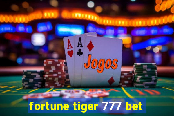 fortune tiger 777 bet