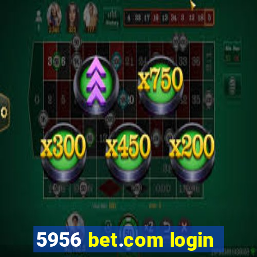 5956 bet.com login