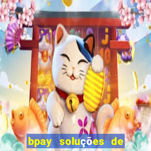 bpay soluções de pagamentos ltda recebi um pix