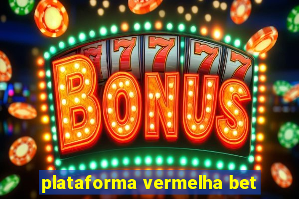 plataforma vermelha bet