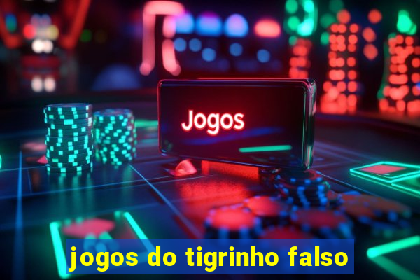 jogos do tigrinho falso