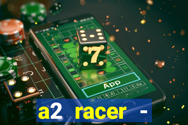 a2 racer - riscando o asfalto filme completo dublado