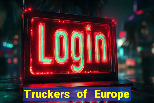 Truckers of Europe 3 dinheiro infinito