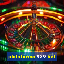 plataforma 939 bet