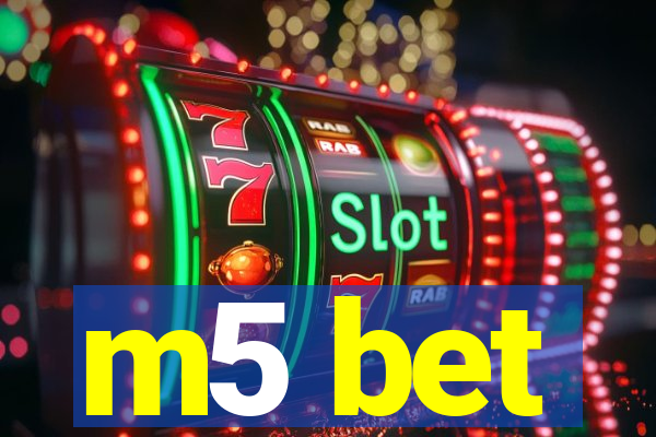 m5 bet