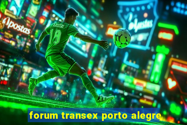 forum transex porto alegre