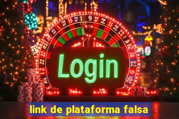 link de plataforma falsa