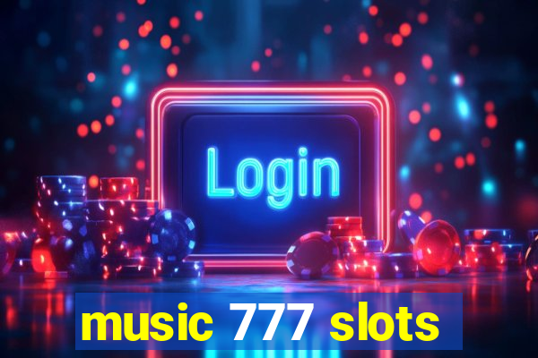 music 777 slots