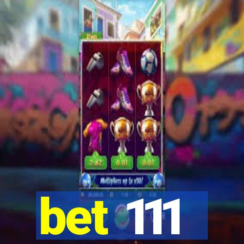 bet 111