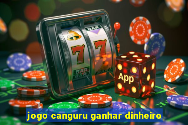 jogo canguru ganhar dinheiro