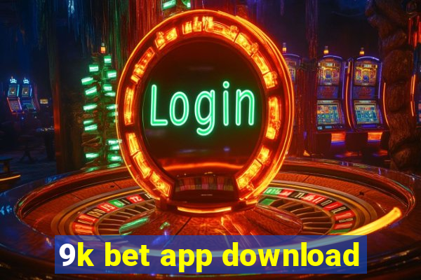 9k bet app download