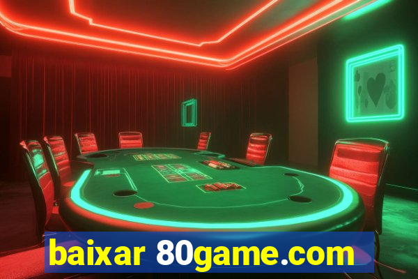 baixar 80game.com