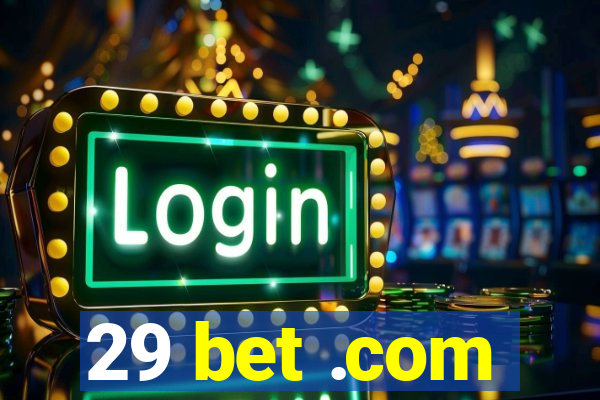 29 bet .com