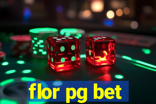 flor pg bet