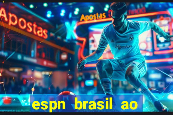 espn brasil ao vivo grátis