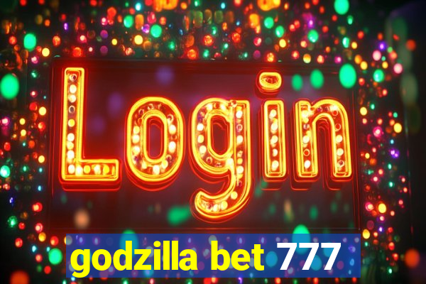 godzilla bet 777