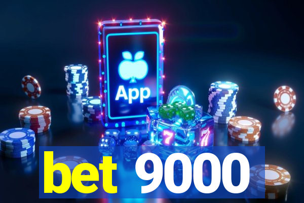 bet 9000