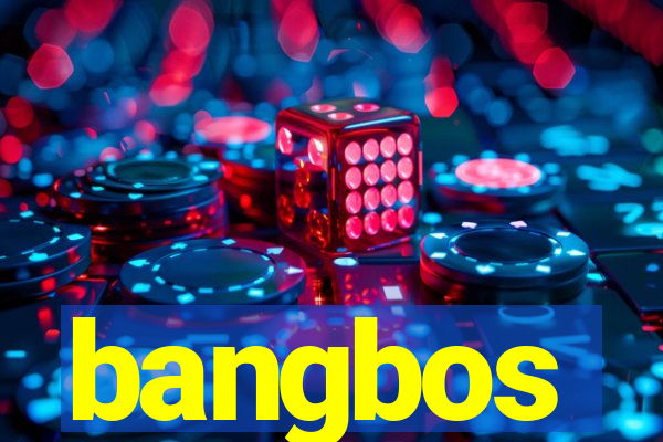 bangbos