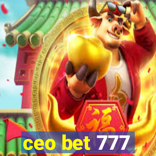 ceo bet 777